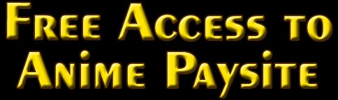 Free Access to Anime Paysite